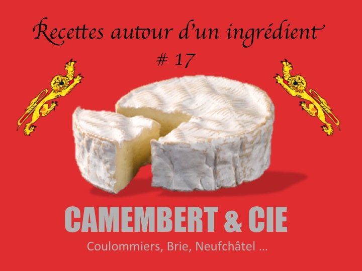 Recette autour d’un ingrédient # 17 : le Camembert